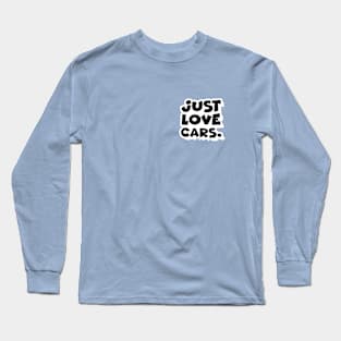 Just love cars. (Smaller) (1) Long Sleeve T-Shirt